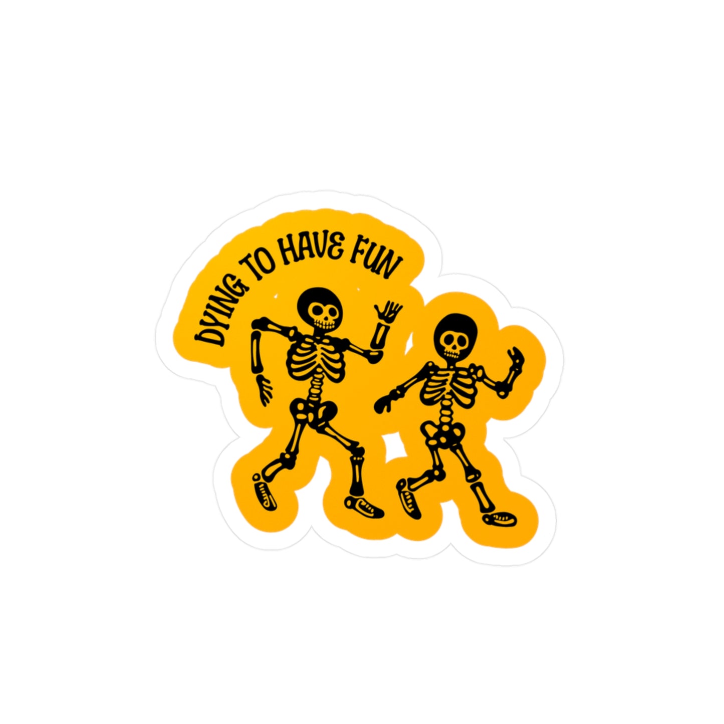 Dying To Have Fun Skeleton Sticker