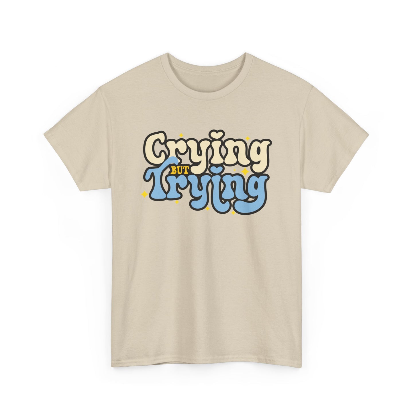 Crying But Trying T-Shirt