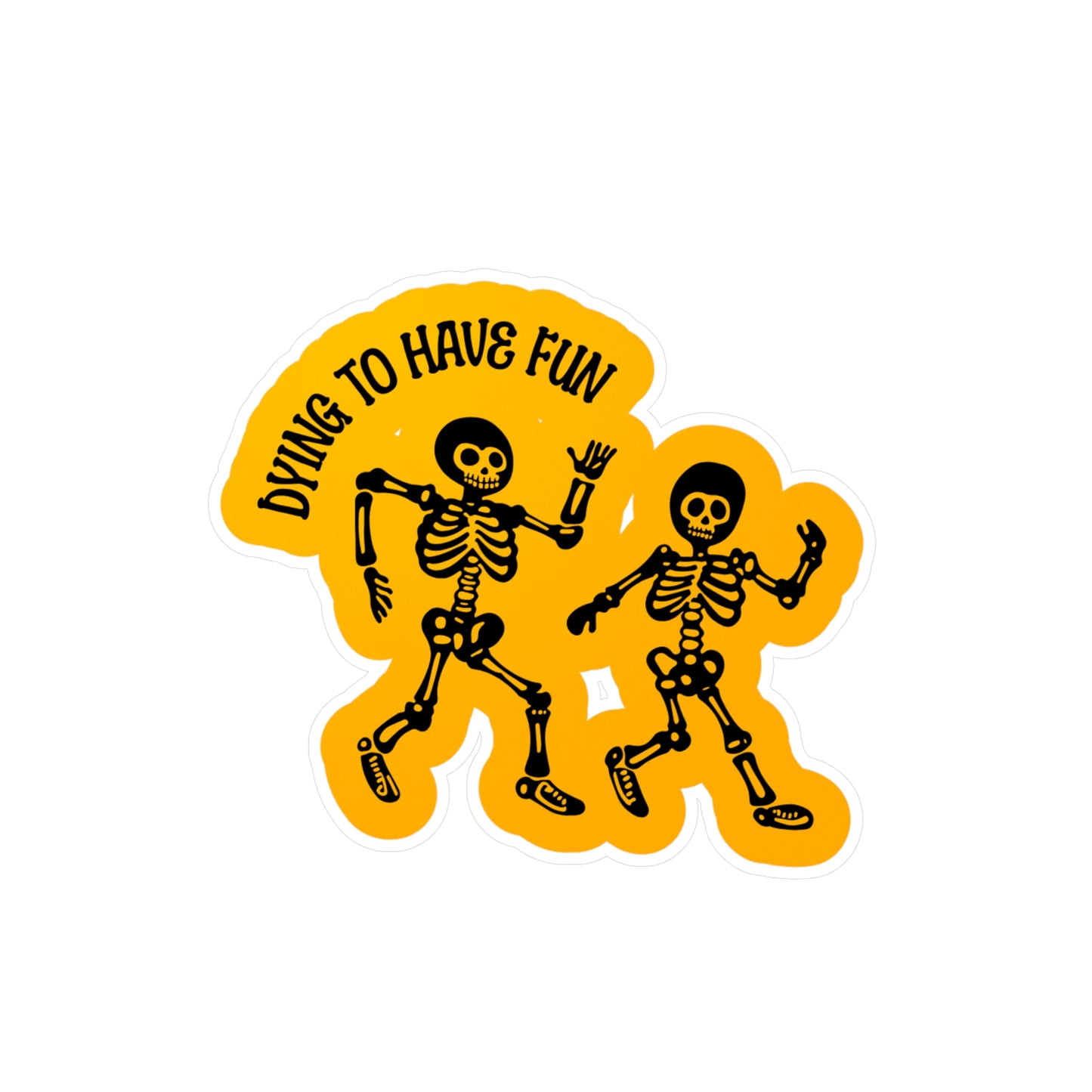 Dying To Have Fun Skeleton Sticker