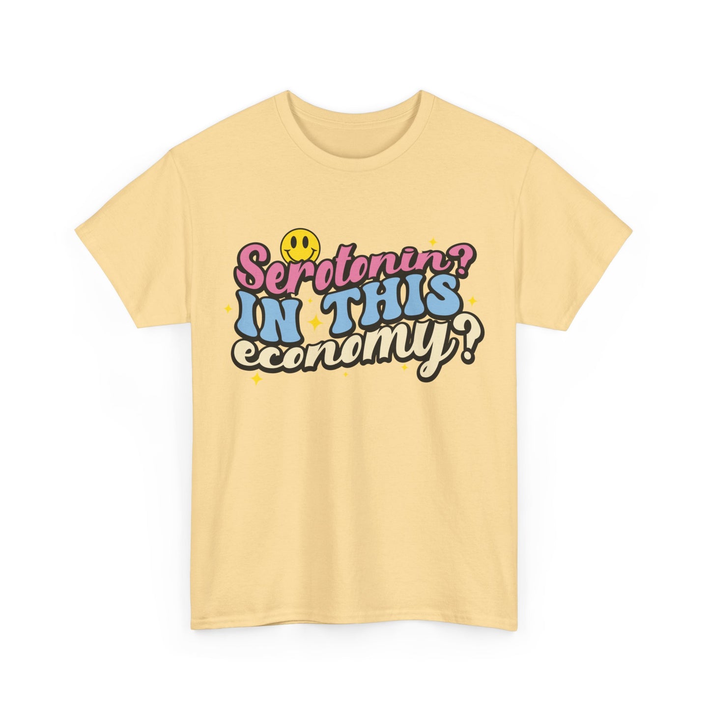 Serotonin? In This Economy? T-Shirt