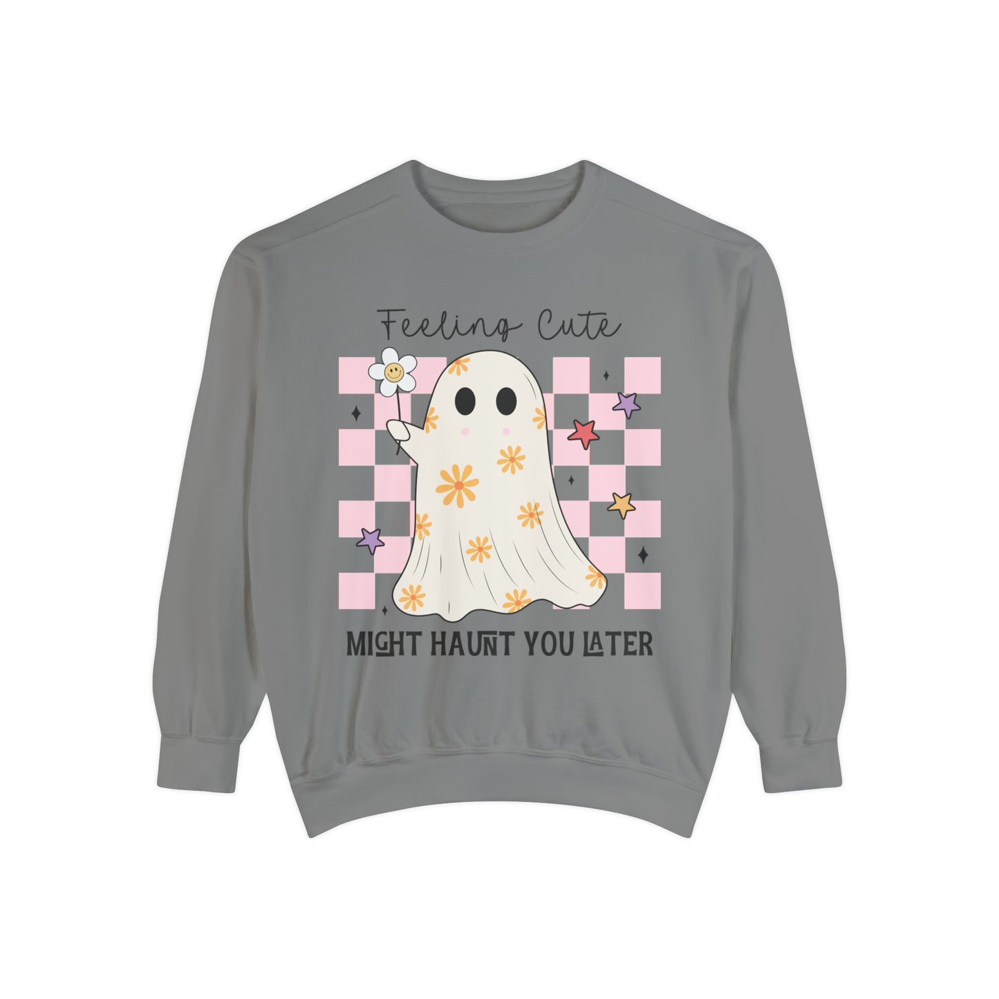 Feeling Cute Might Haunt You Later Sweatshirt