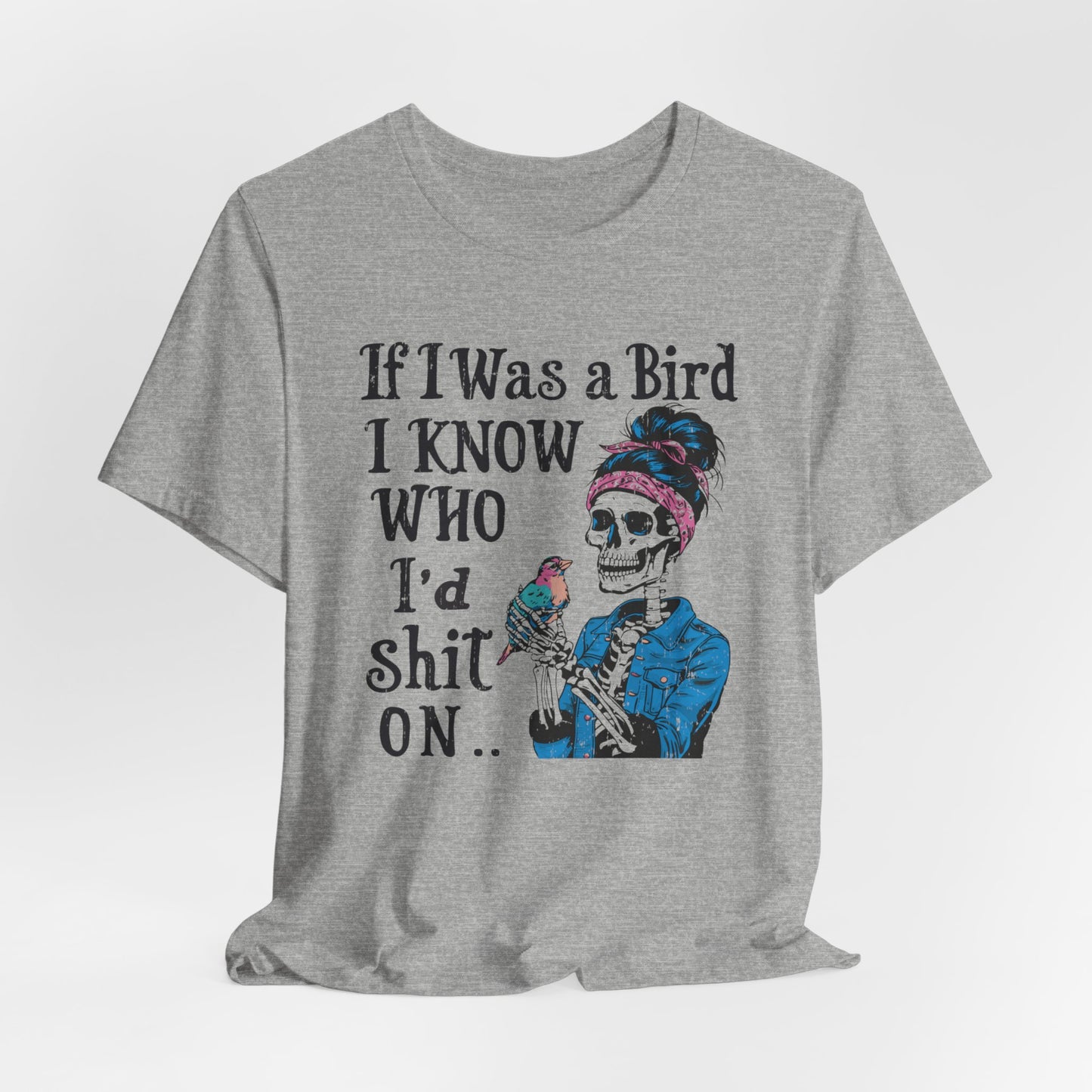 If I Was A Bird Funny Skeleton T-Shirt