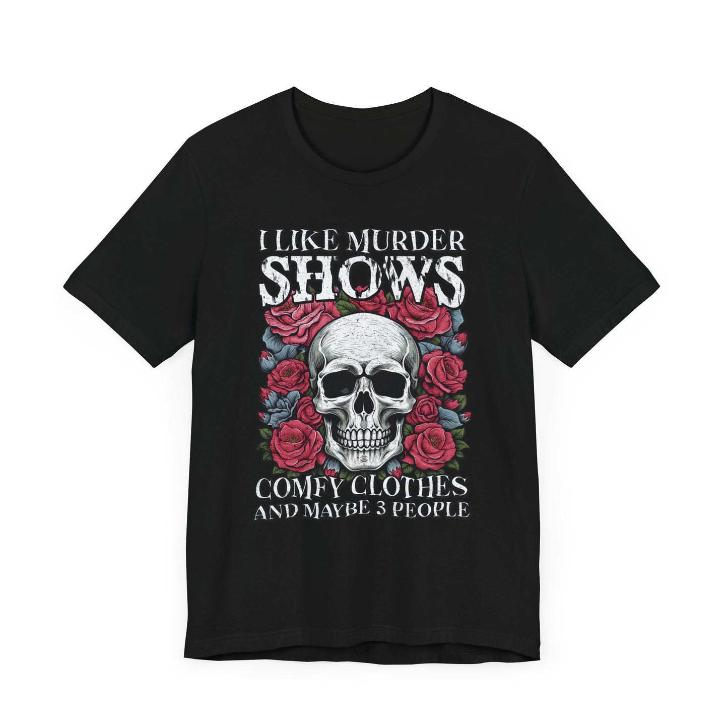 I Like Murder Shows T-Shirt