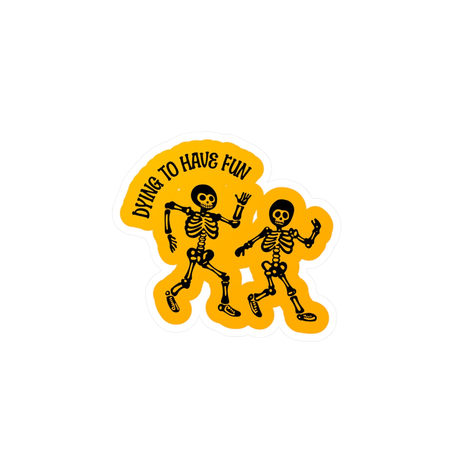 Dying To Have Fun Skeleton Sticker