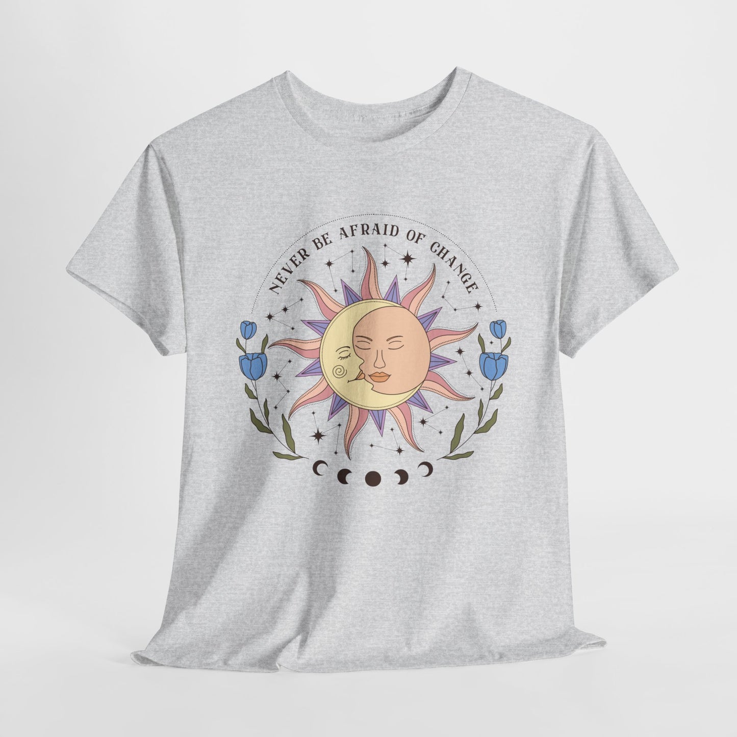 Never Be Afraid Of Change Boho Mystical T-Shirt