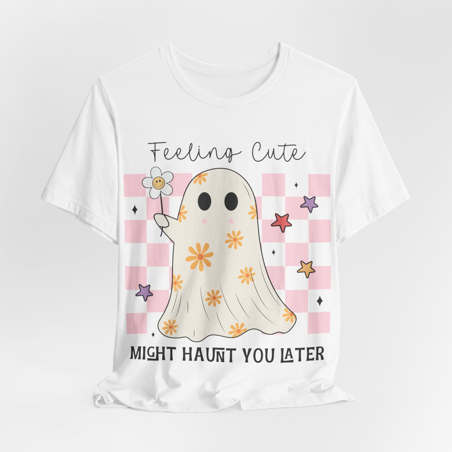 Feeling Cute Might Haunt You Later T-Shirt