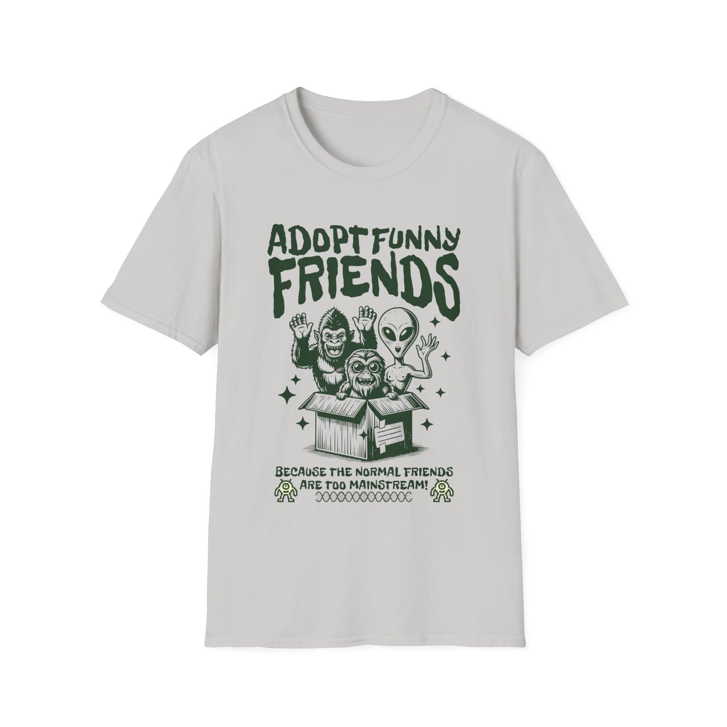 Adopt funny friends because normal friends are too mainstream t shirt. Ice Grey color.