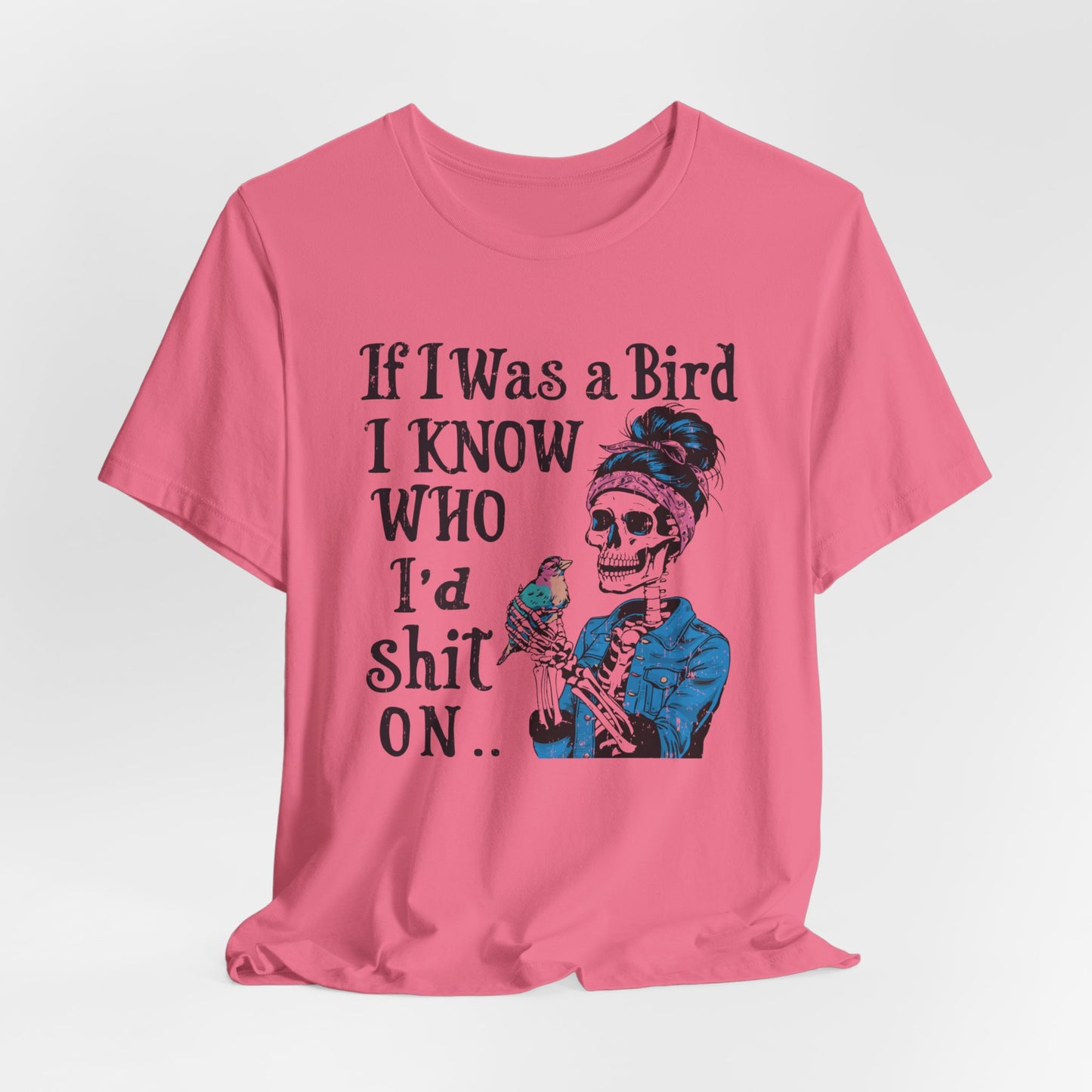 If I Was A Bird Funny Skeleton T-Shirt