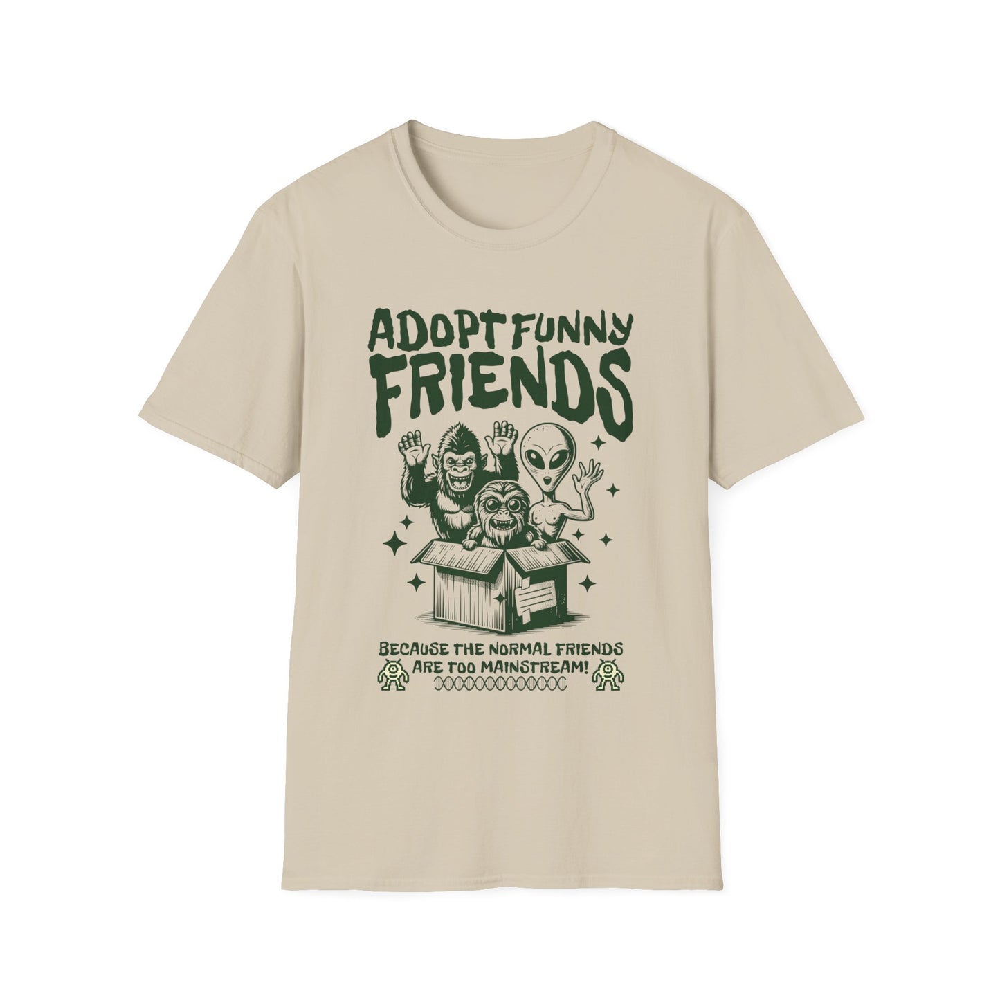 Adopt funny friends because normal friends are too mainstream t shirt. Sand color.