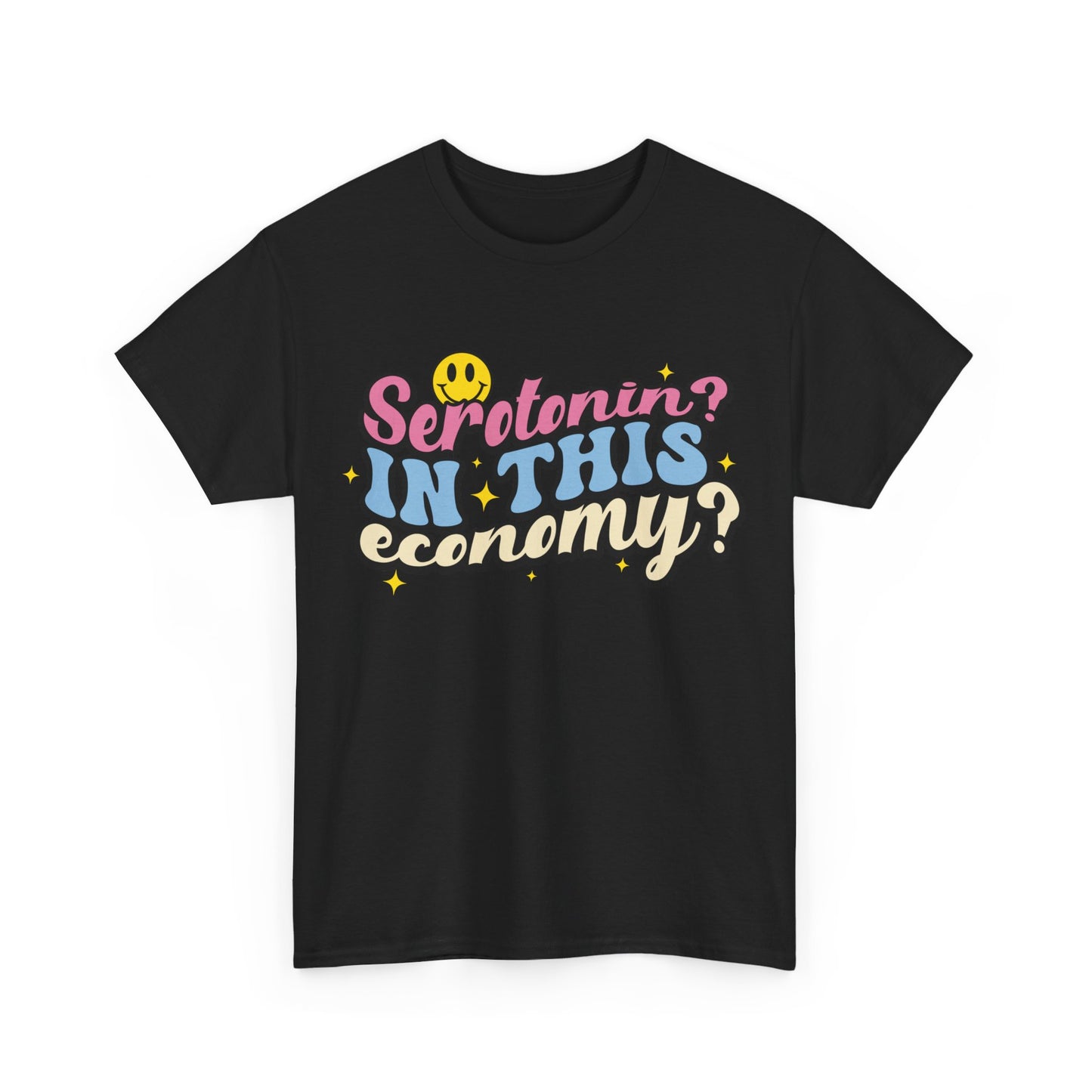 Serotonin? In This Economy? T-Shirt