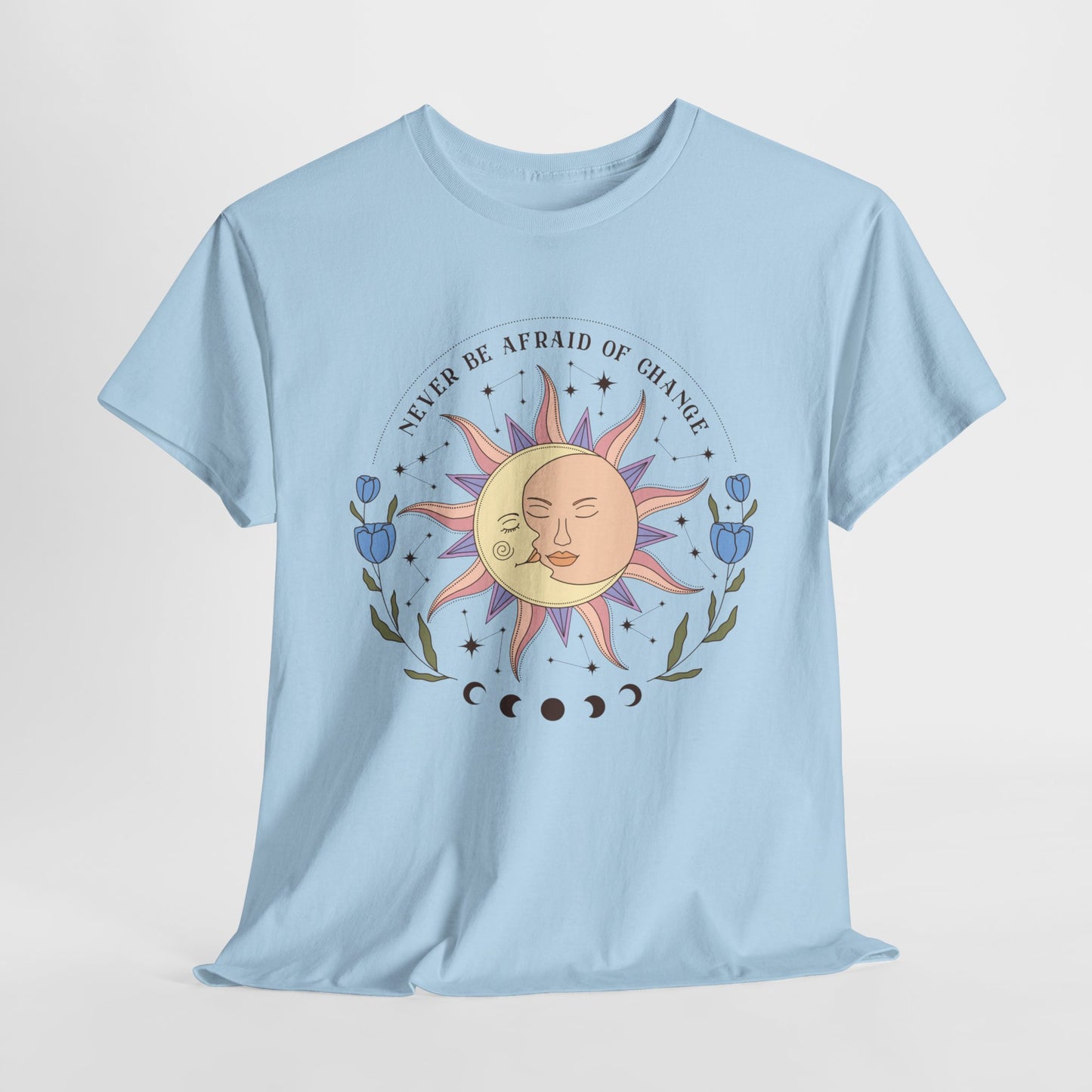 Never Be Afraid Of Change Boho Mystical T-Shirt