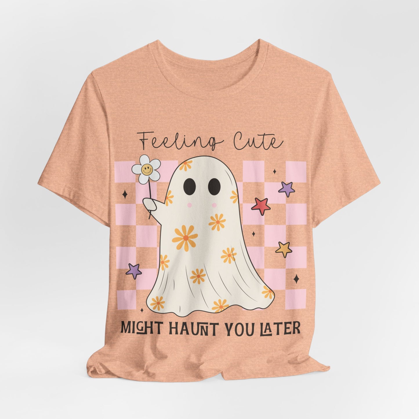 Feeling Cute Might Haunt You Later T-Shirt