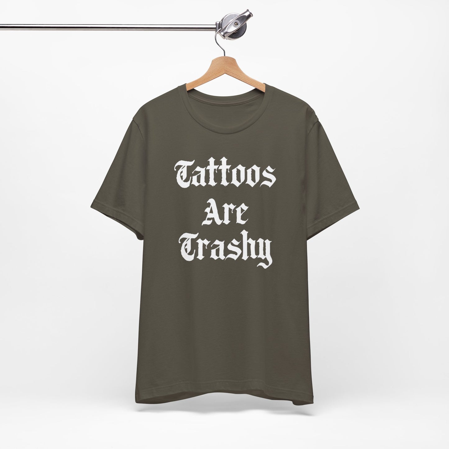 Tattoos Are Trashy Unisex  T-Shirt