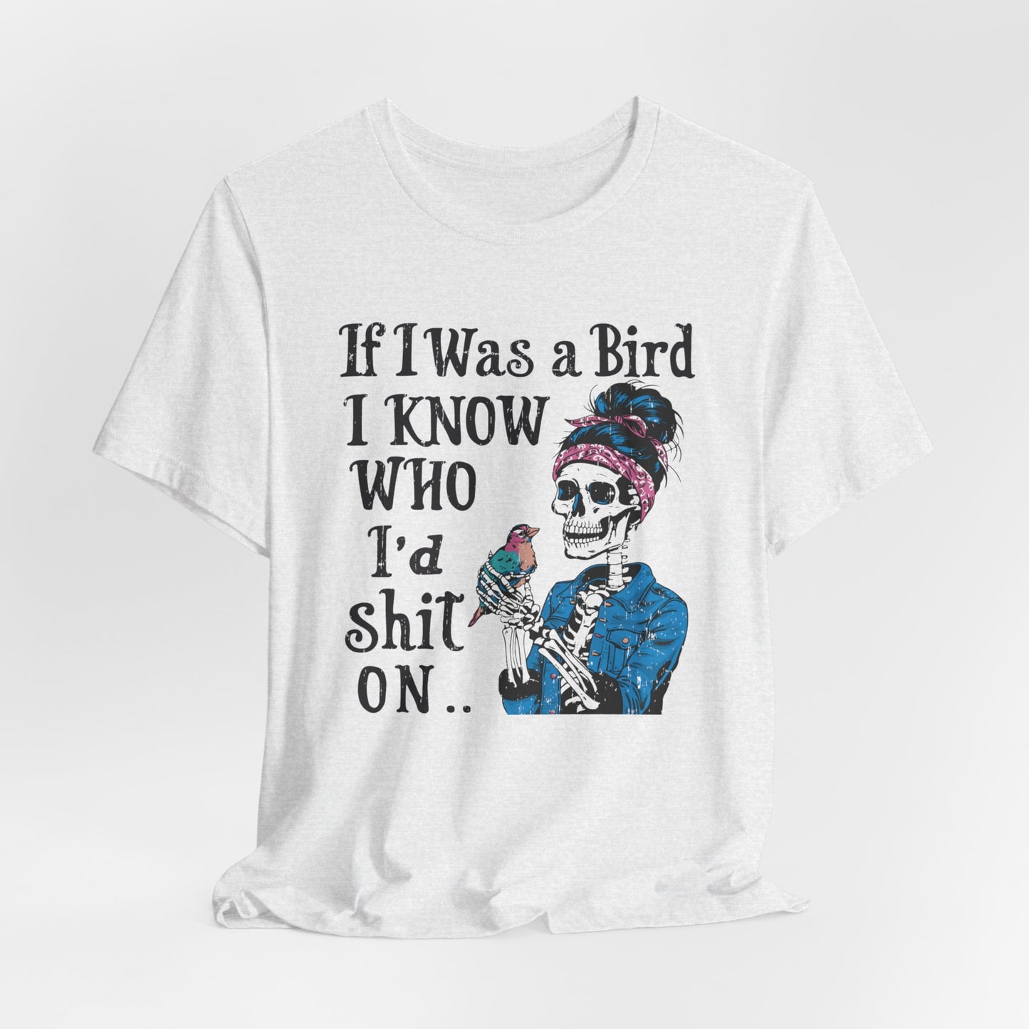 If I Was A Bird Funny Skeleton T-Shirt