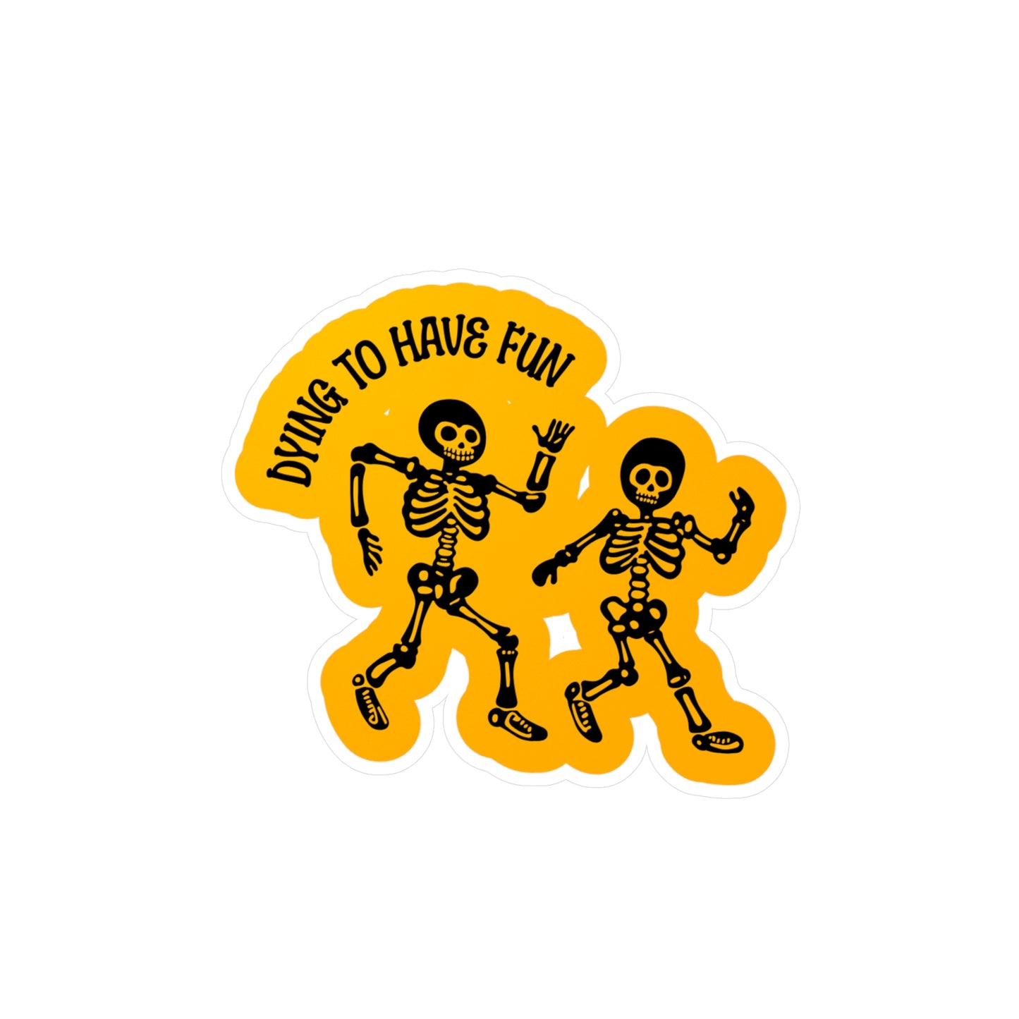 Dying To Have Fun Skeleton Sticker