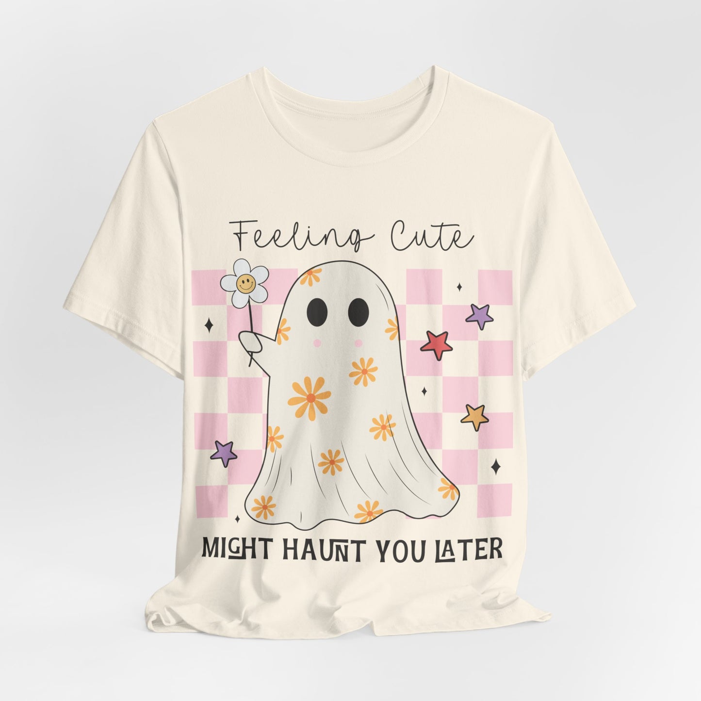 Feeling Cute Might Haunt You Later T-Shirt