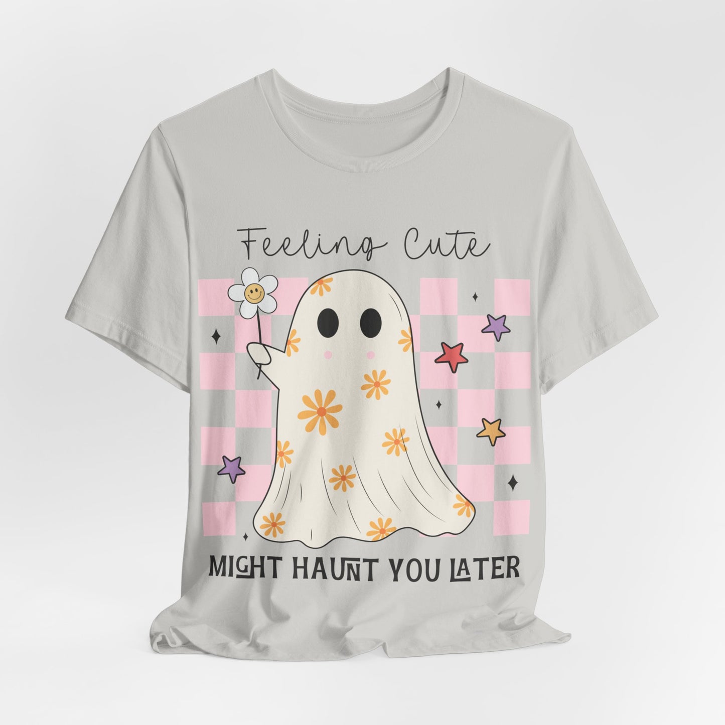 Feeling Cute Might Haunt You Later T-Shirt