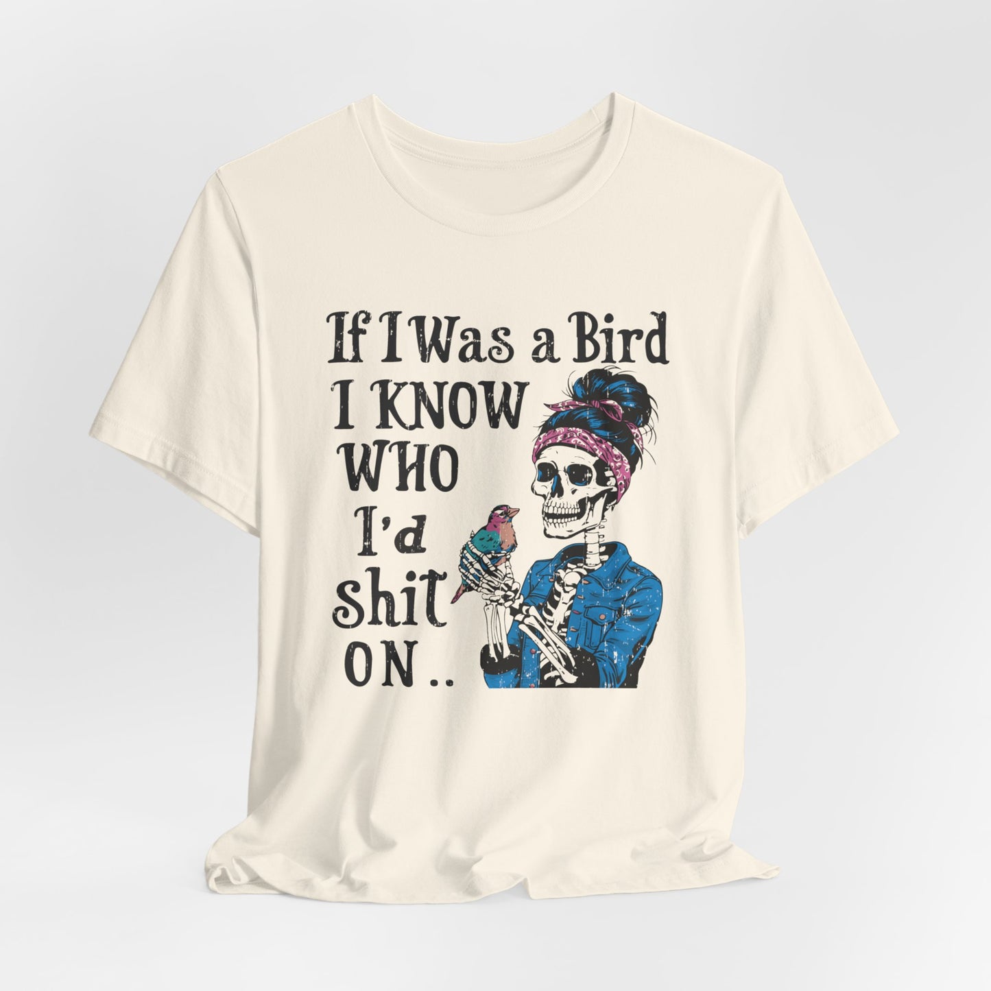 If I Was A Bird Funny Skeleton T-Shirt