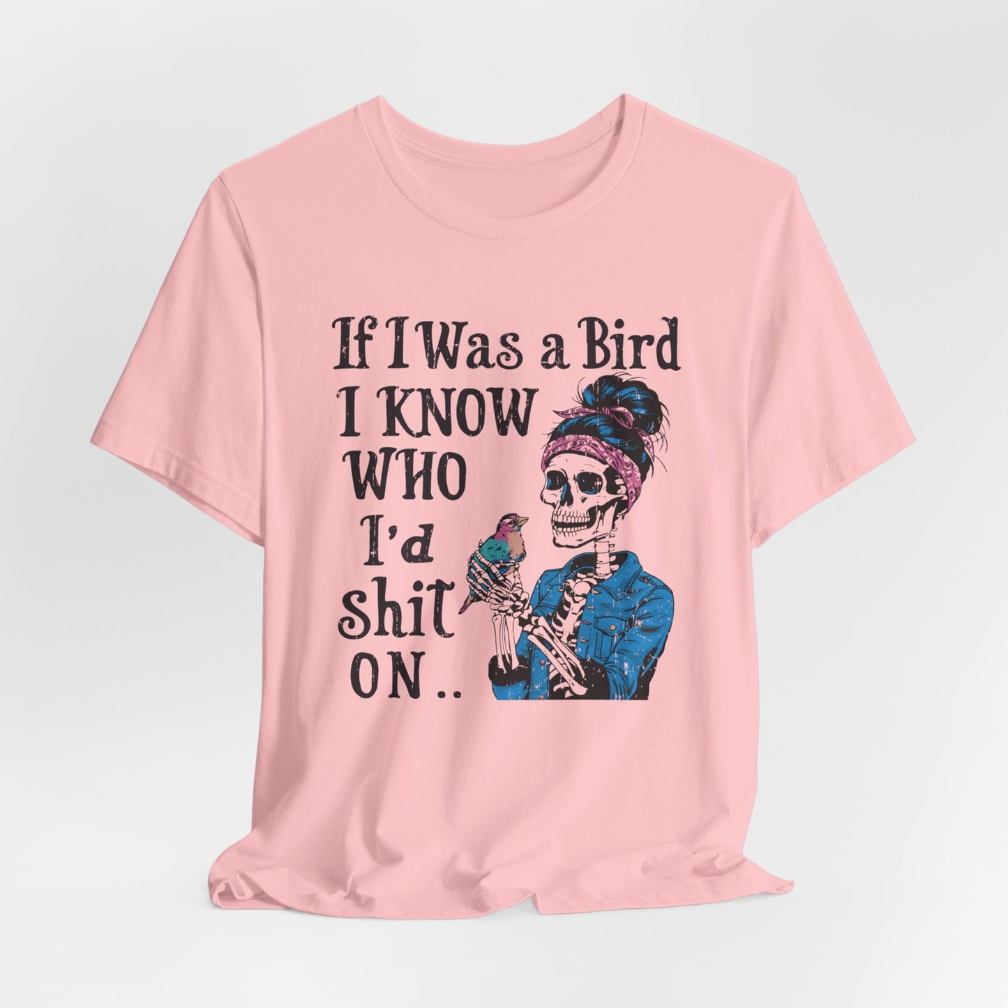 If I Was A Bird Funny Skeleton T-Shirt