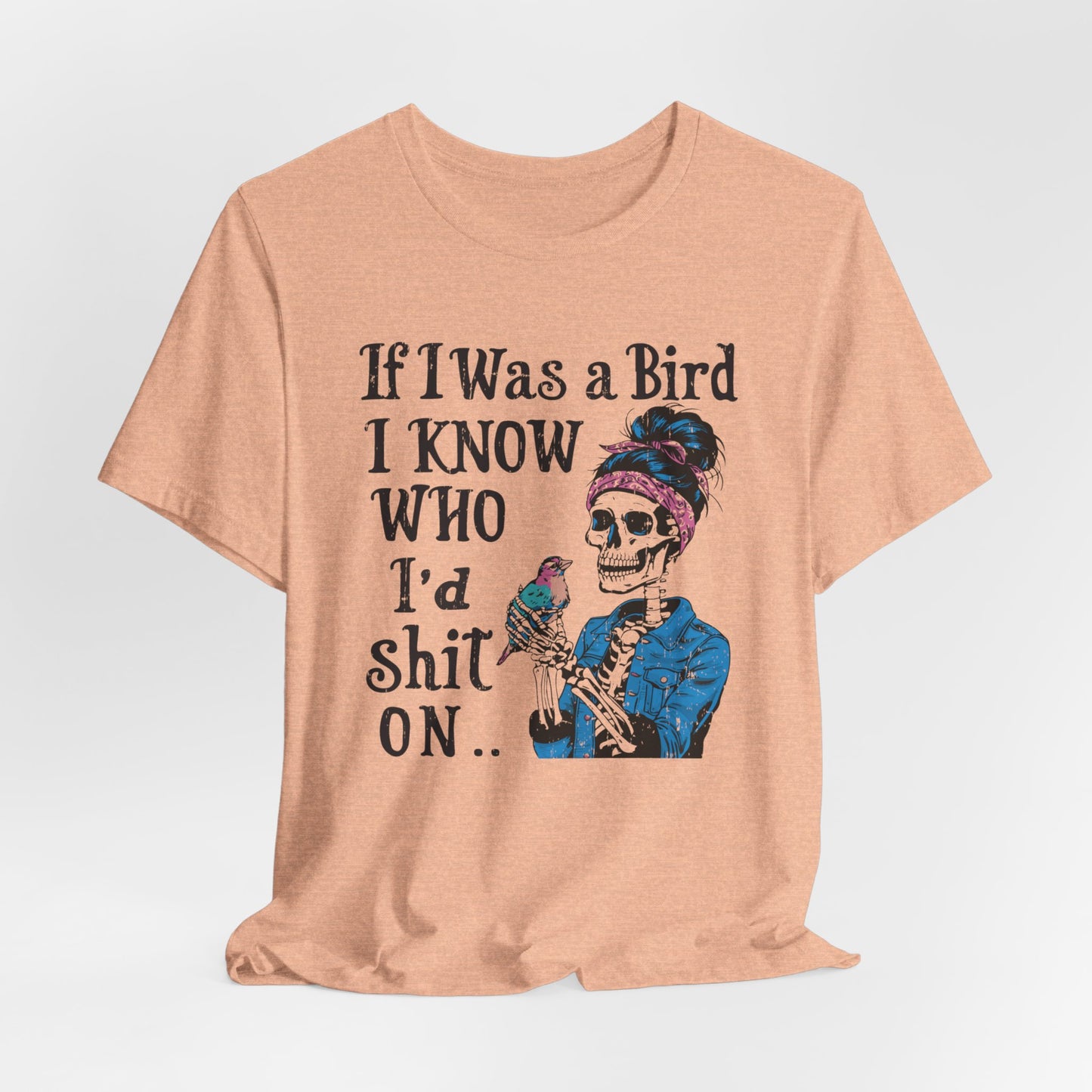 If I Was A Bird Funny Skeleton T-Shirt