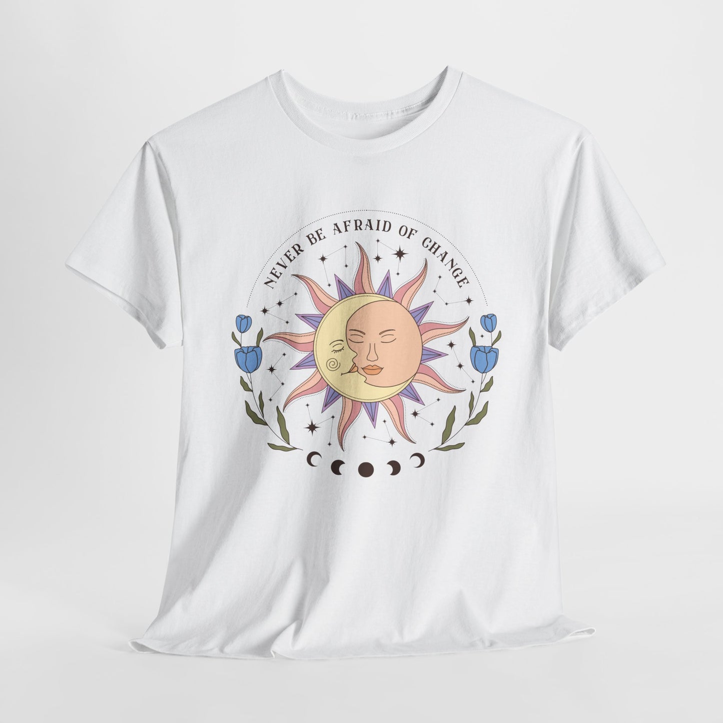 Never Be Afraid Of Change Boho Mystical T-Shirt