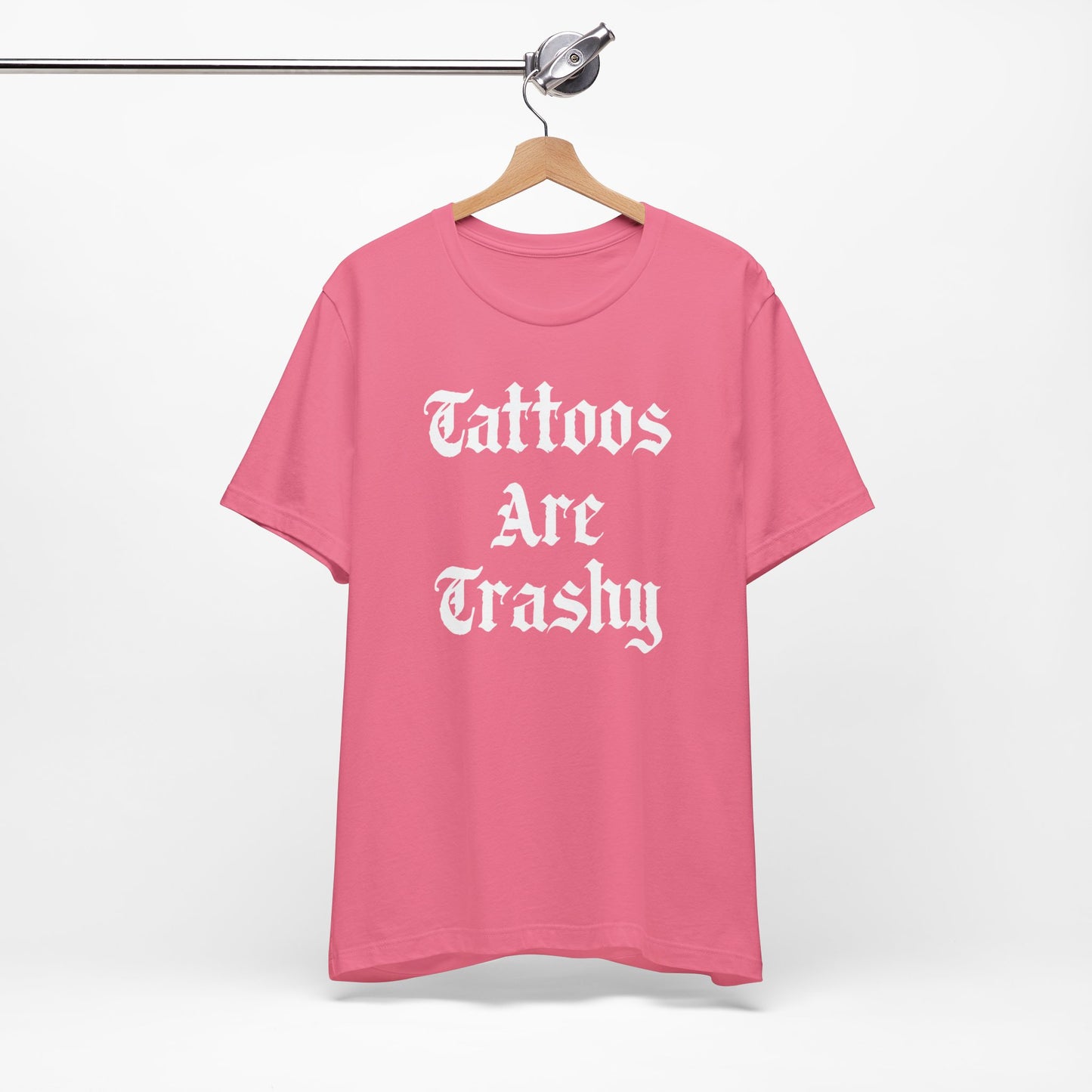 Tattoos Are Trashy Unisex  T-Shirt