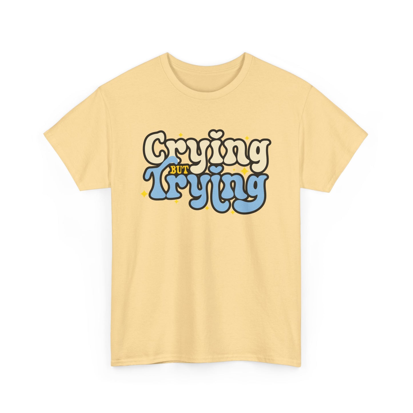 Crying But Trying T-Shirt