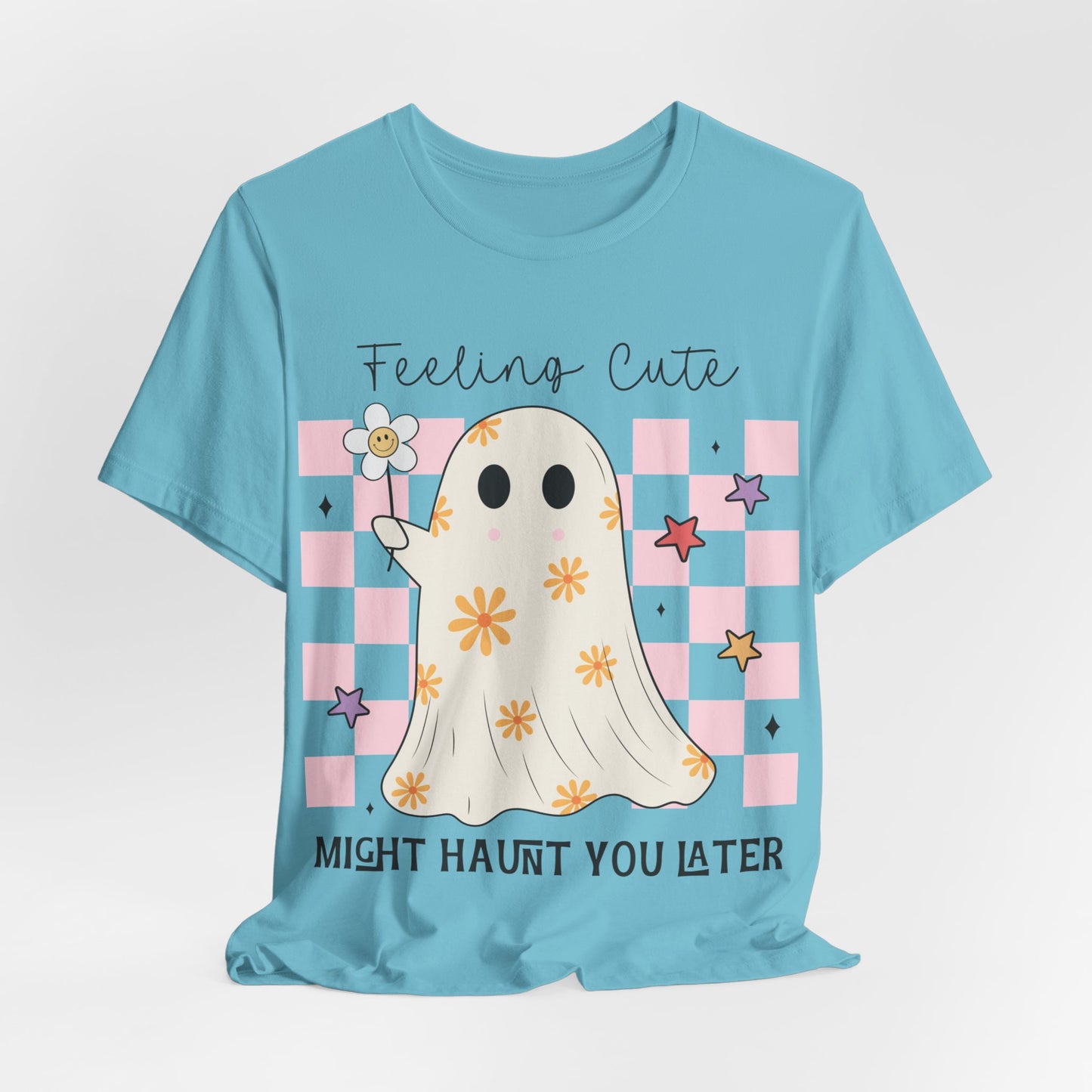 Feeling Cute Might Haunt You Later T-Shirt