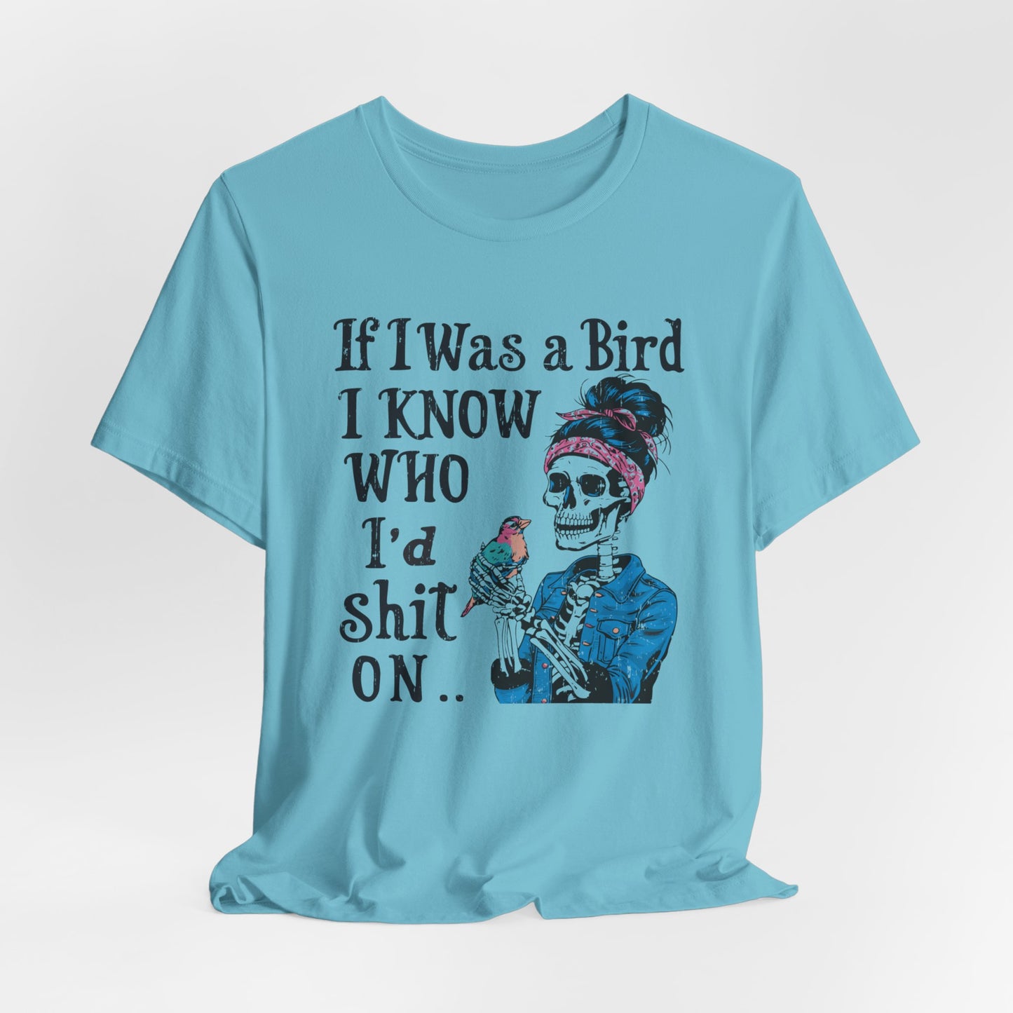 If I Was A Bird Funny Skeleton T-Shirt