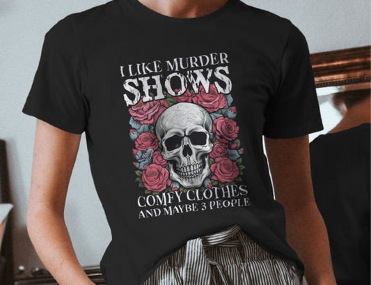 I Like Murder Shows T-Shirt