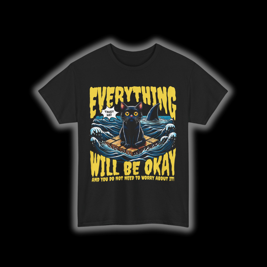 Everything Will Be Okay T-Shirt