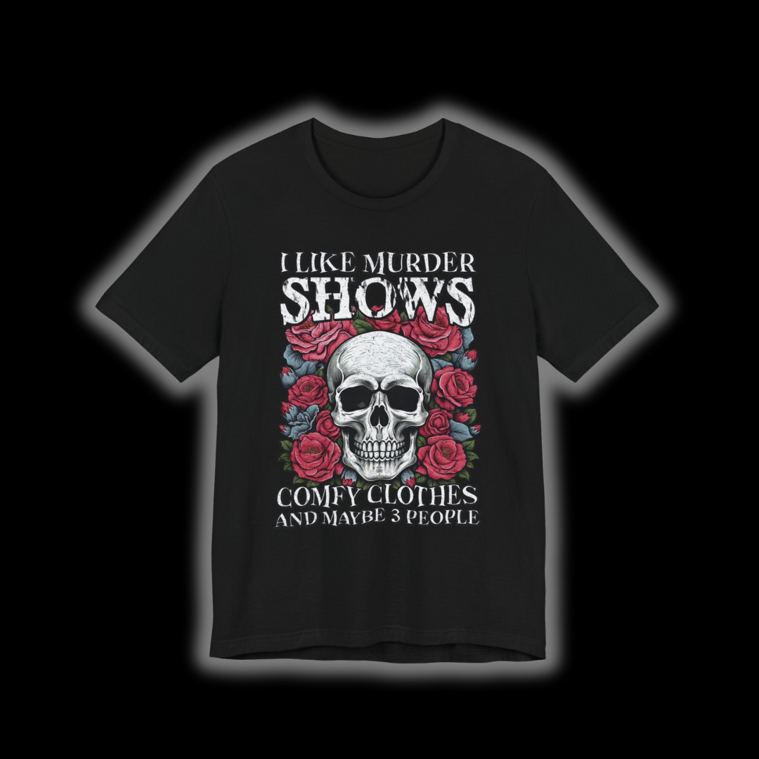 I Like Murder Shows T-Shirt