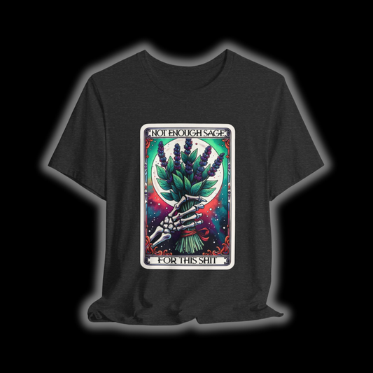 Not Enough Sage Tarot Card T-Shirt