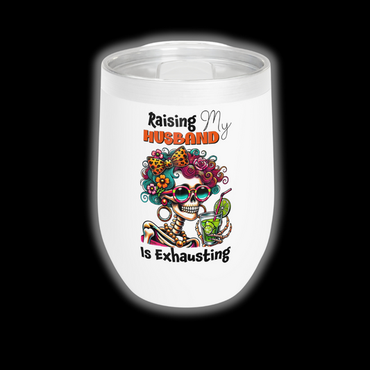 Raising My Husband Chill Wine Tumbler